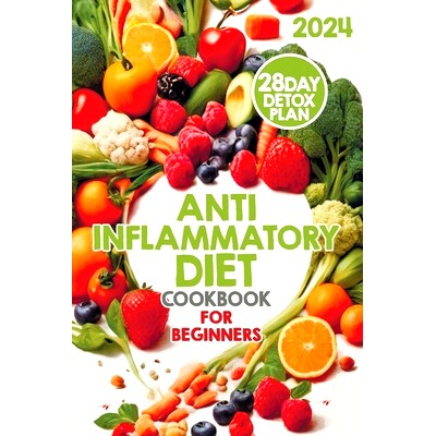 预订 The Anti-Inflammatory Diet: Your Guide to Reducing Inflammation and Improving Your Health: 9798867756536