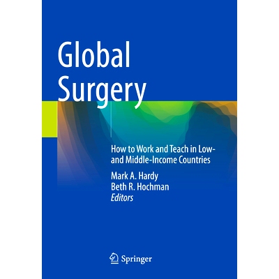 预订 Global Surgery: How to Work and Teach in Low- and Middle-Income Countries 全球手术：如何在低收入与中等收入国家工作