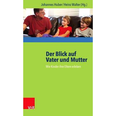 预订 Der Blick auf Vater und Mutter: Wie Kinder ihre Eltern erleben 父亲和母亲的看法：孩子如何体验父母: 9783525402535