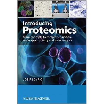 【预订】Introducing Proteomics - from Concepts to Sample Separation, Mass Spectrometry and Data Analysis