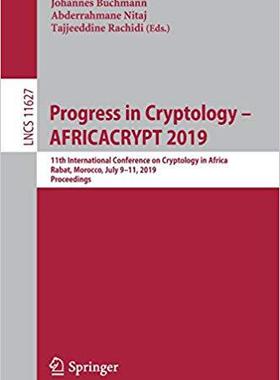 【预售】Progress in Cryptology - Africacrypt 2019: 11th International Conference on Cryptology in Africa, Rabat, M...