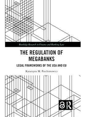 预订 The Regulation of Megabanks: Legal frameworks of the USA and EU 大型银行的监管：美国与欧盟的法律框架: 9781032233475