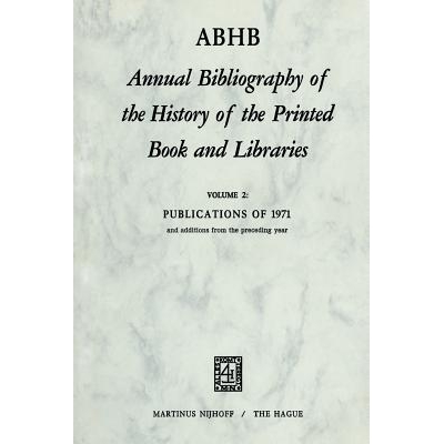 预订 Annual Bibliography of the History of the Printed Book and Libra?ies: Publications of 1971 and additions from the p