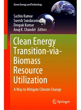 预订 Clean Energy Transition-via-Biomass Resource Utilization: A Way to Mitigate Climate Change 通过生物质资源利用实现清