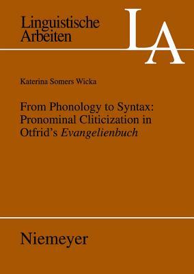 [预订]From Phonology to Syntax: Pronominal Cliticization in Otfrid’s Evangelienbuch 9783484305304