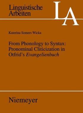 [预订]From Phonology to Syntax: Pronominal Cliticization in Otfrid’s Evangelienbuch 9783484305304