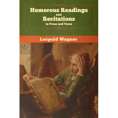 预订 Humorous Readings and Recitations, in Prose and Verse: 9781647991692