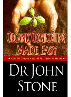 预订 Organic Composting Made Easy: How To Create Natural Fertilizer At Home: 9781497529502