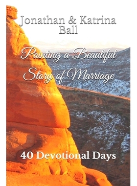 预订 Painting a Beautiful Story of Marriage: 40 Devotional Days: 9781696312929
