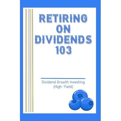 预订 Retiring on Dividends 103: Dividend Growth Investing(High-Yield): 9798334166271