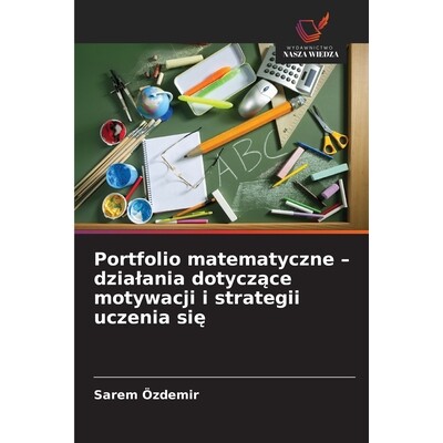 预订 Portfolio matematyczne - dzialania dotyczące motywacji i strategii uczenia się: 9786209396755
