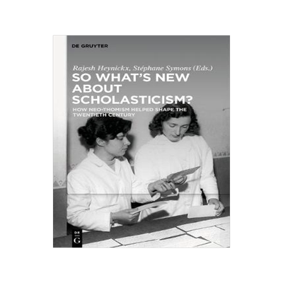 [预订]So What’s New About Scholasticism? 9783110586282