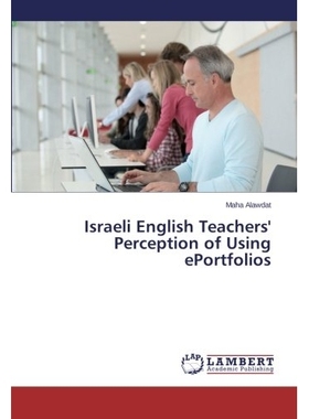 预订 Israeli English Teachers’ Perception of Using ePortfolios: 9783659557873