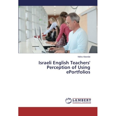 预订 Israeli English Teachers’ Perception of Using ePortfolios: 9783659557873