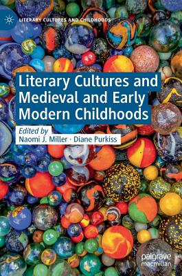 【预订】Literary Cultures and Medieval and Early Modern Childhoods