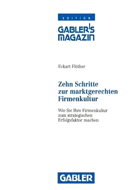 预订 Zehn Schritte zur marktgerechten Firmenkultur: Wie Sie Ihre Firmenkultur zum strategischen Erfolgsfaktor machen: 97