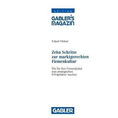 预订 Zehn Schritte zur marktgerechten Firmenkultur: Wie Sie Ihre Firmenkultur zum strategischen Erfolgsfaktor machen: 97
