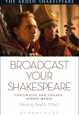 【预订】Broadcast your Shakespeare: Continuity and Change Across Media