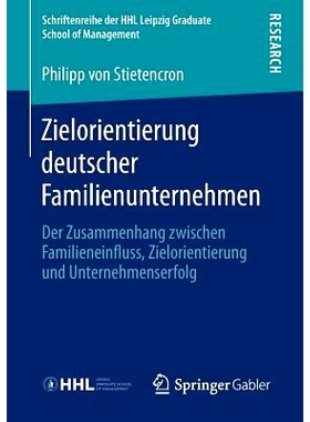 预订 Zielorientierung deutscher Familienunternehmen: Der Zusammenhang zwischen Familieneinfluss, Zielorientierung und Un