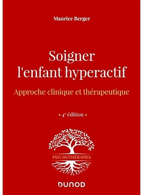 预订 Soigner l’enfant hyperactif : approche clinique et thérapeutique *多动儿童：临床和*方法: 9782100824281