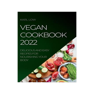 [预订]Vegan Cookbook 2022: Delicious and Easy Recipes for Nourishing Your Body 9781804509098