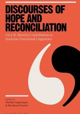[预订]Discourses of Hope and Reconciliation: On J. R. Martin’s Contribution to Systemic Functional Lingu 9781350202597
