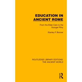 预订 Education in Ancient Rome: From the Elder Cato to the Younger Pliny 古罗马教育:从老卡托到小普林尼(重印版): 97810