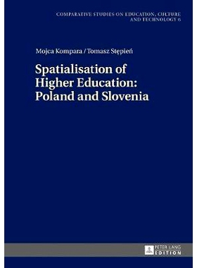 预订 Spatialisation of Higher Education- Poland and Slovenia 高等教育空间化-波兰和斯洛文尼亚: 9783631712979
