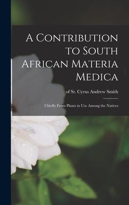 [预订]A Contribution to South African Materia Medica: Chiefly From Plants in Use Among the Natives 9781013599736