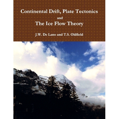 预订 Continental Drift, Plate Tectonics and the Ice Flow Theory: 9781387021031