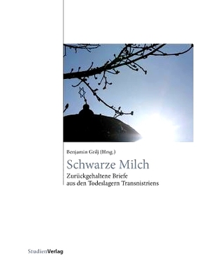 预订 Schwarze Milch (Black Milk): Zurckgehaltene Briefe Aus Den Todeslagern Transnistriens (Undelivered Letters from the
