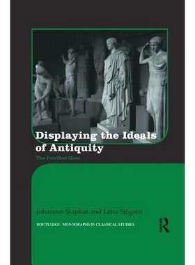 预订 Displaying the Ideals of Antiquity: The Petrified Gaze: 9781138243088