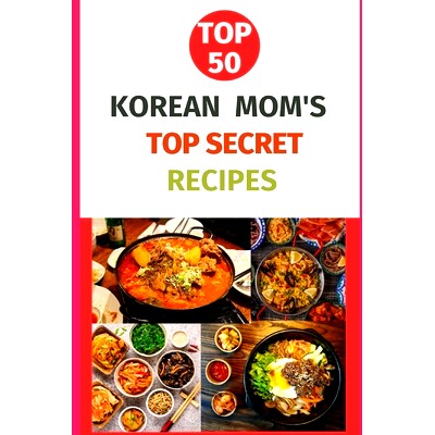 预订 Korean Mom’s Top Secret Recipes 韩国妈妈的绝密食谱: 9798393626976