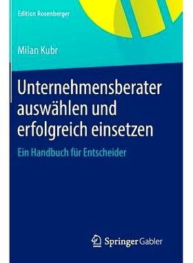 预订 Unternehmensberater auswählen und erfolgreich einsetzen: Ein Handbuch für Entscheider: 9783658079116