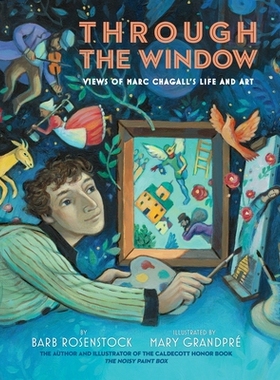 预订 Through the Window: Views of Marc Chagall’s Life and Art: 9781524717520