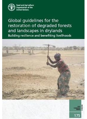 预订 Global Guidelines for the Restoration of Degraded Forests and Landscapes in Drylands 旱地的退化森林与景观恢复全球准
