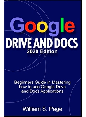 预订 GOOGLE DRIVE AND DOCS 2020 Edition: Beginners Guide in Mastering how to use Google Drive and Docs Applications: 979