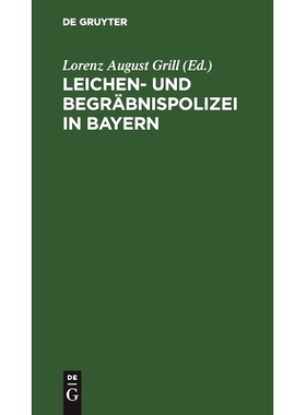 预订 Leichen- und Begräbnispolizei in Bayern: nebst Dienstanweisung für die Leichenschauer. Mit Formularen und bezugsg