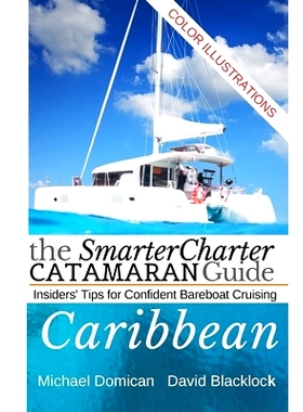 预订 The SmarterCharter CATAMARAN Guide: Caribbean: Insiders’ tips for confident BAREBOAT cruising: 9798667731658