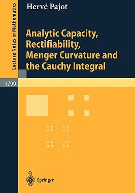 【预订】Analytic Capacity, Rectifiability, Menger Curvature and Cauchy Integral