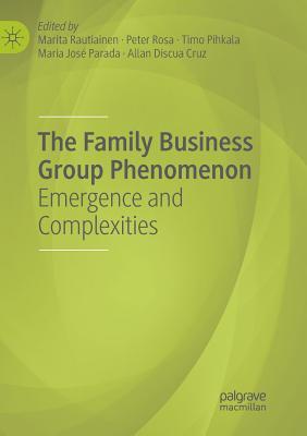 【预订】The Family Business Group Phenomenon: Emergence and Complexities