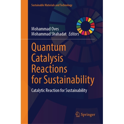 预订 Quantum Catalysis Reactions for Sustainability Catalytic Reaction for Sustainability 量子催化反应以实现可持续发展：