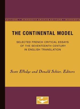 [预订]The Continental Model: Selected French Critical Essays of the Seventeenth Century in English Transla 9780816657575