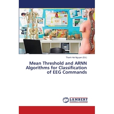 预订 Mean Threshold and ARNN Algorithms for Classification of EEG Commands: 9783659572142