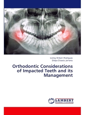 预订 Orthodontic Considerations of Impacted Teeth and its Management 阻生牙的正畸*及处理: 9786208012328