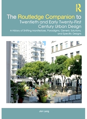 预订 The Routledge Companion to Twentieth and Early Twenty-First Century Urban Design: A History of Shifting Manifestoes