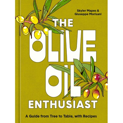 预订 The Olive Oil Enthusiast: A Guide from Tree to Table, with Recipes 橄榄油爱好者:从树到餐桌的指南,附食谱: 97819848