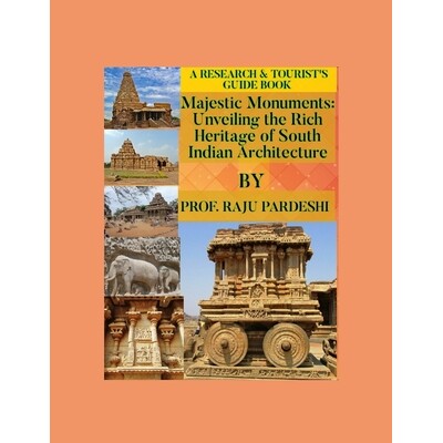 预订 Majestic Monuments: Unveiling the Rich Heritage of South Indian Architecture: A Research and Tourist’s Guide Book
