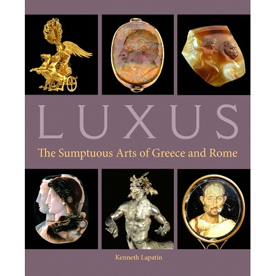 预订 Luxus: the sumptuous arts of Greece and Rome / 豪华：希腊与罗马的华丽艺术: 9781606064221