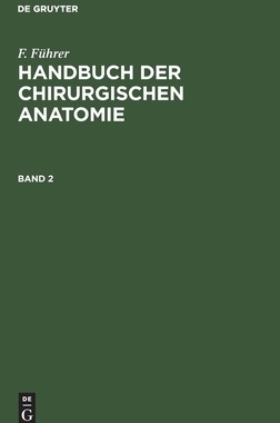 【预订】FÜHRER: HB. D. CHIRURGISCHEN ANATOMIE BD. 2 9783111082875